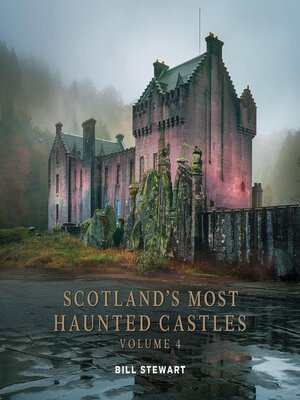 cover image of Scotlands Most Haunted Castles Vol 4